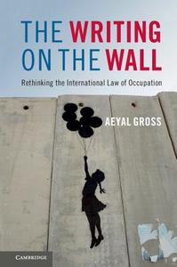 The Writing on the Wall di Aeyal (Tel-Aviv University) Gross edito da Cambridge University Press