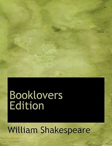 Booklovers Edition di William Shakespeare edito da BiblioLife