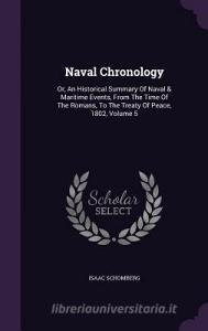 Naval Chronology di Isaac Schomberg edito da Palala Press