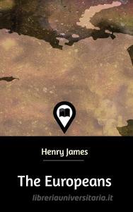 The Europeans di Henry James edito da Blurb