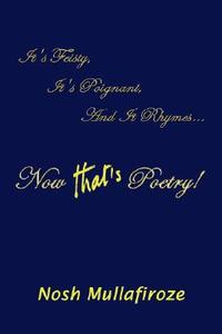 Now That's Poetry! di Nosh Mullafiroze edito da AuthorHouse