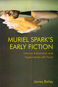 Muriel Spark di James Bailey edito da Edinburgh University Press