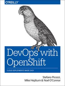Devops with Openshift di Stefano Picozzi, Mike Hepburn, Noel O'Connor edito da O'Reilly UK Ltd.