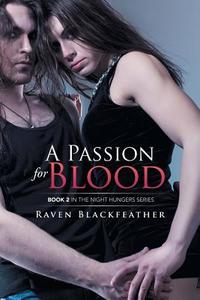 A Passion for Blood di Raven Blackfeather edito da Xlibris