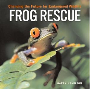Frog Rescue di Gary Hamilton edito da Firefly Books Ltd