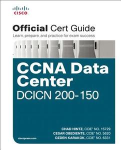 Ccna Data Center Dcicn 200-150 Official Cert Guide, 1/e di Chad Hintz, Cesar Obediente, Wendell Odom edito da Pearson Education (us)