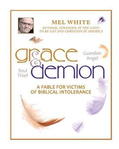 Grace And Demion di Mel White edito da Lethe Press
