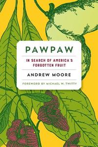 Pawpaw di Andrew Moore edito da Chelsea Green Publishing Co