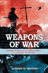 Weapons of War di Robert E. Wright edito da AuthorHouse