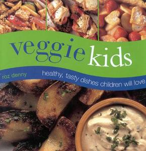Veggie Kids di Roz Denny edito da Anness Publishing