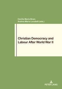 Christian Democracy And Labour After World War II edito da Peter Lang AG, Internationaler Verlag Der Wissenschaften