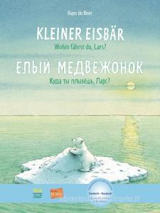 Kleiner Eisbär - Wohin fährst du, Lars? Kinderbuch Deutsch-Russisch di Hans de Beer edito da Hueber Verlag GmbH