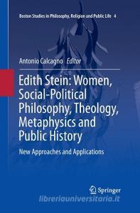 Edith Stein: Women, Social-Political Philosophy, Theology, Metaphysics and Public History edito da Springer International Publishing