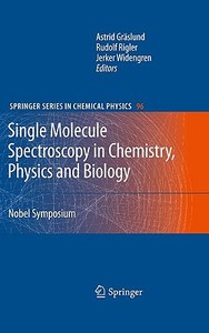 Single Molecule Spectroscopy in Chemistry, Physics and Biology edito da Springer-Verlag GmbH