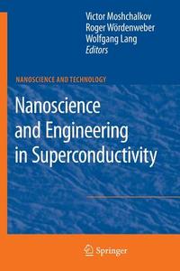 Nanoscience and Engineering in Superconductivity edito da Springer Berlin Heidelberg