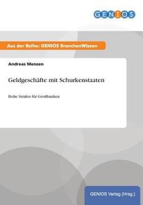 Geldgeschäfte mit Schurkenstaaten di Andreas Menzen edito da GBI-Genios Verlag