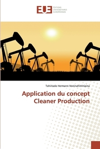 Application du concept Cleaner Production di Tahirisolo Hermann Voninahitriniaina edito da Editions universitaires europeennes EUE