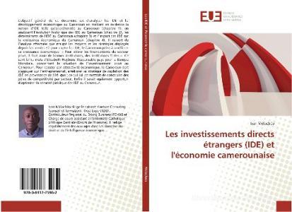 Les investissements directs étrangers (IDE) et l'économie camerounaise di Ivan Mélachéo edito da Editions universitaires europeennes EUE