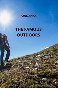 THE FAMOUS OUTDOORS di Paul Anka edito da PAUL ANKA