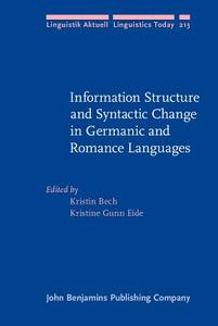 Information Structure And Syntactic Change In Germanic And Romance Languages edito da John Benjamins Publishing Co
