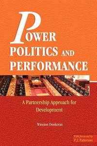 Power Politics & Performance (Pbk) di Winston Dookeran edito da IAN RANDLE PUBL