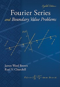 Fourier Series and Boundary Value Problems di James Ward Brown, Ruel V. Churchill edito da MCGRAW HILL BOOK CO