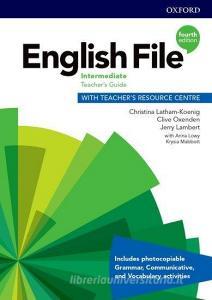 English File: Intermediate. Teacher's Guide with Teacher's Resource Centre di Christina Latham-Koenig, Clive Oxenden, Kate Chomacki edito da Oxford University ELT