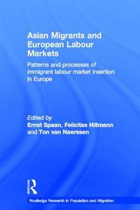 Asian Migrants And European Labour Markets edito da Taylor & Francis Ltd