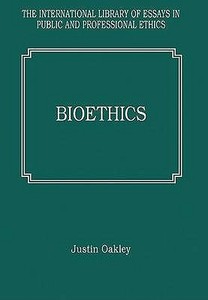 Bioethics di Justin Oakley edito da Routledge