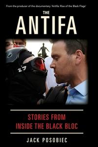The Antifa: Stories From Inside the Black Bloc di Jack Posobiec edito da TIGER BARK PR