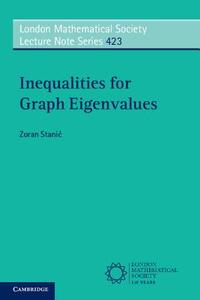 Inequalities for Graph Eigenvalues di Zoran Stanic edito da Cambridge University Press