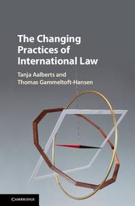 The Changing Practices of International Law edito da Cambridge University Press