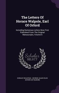 The Letters Of Horace Walpole, Earl Of Orford di Horace Walpole edito da Palala Press