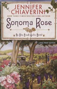 Sonoma Rose di Jennifer Chiaverini edito da Large Print Press