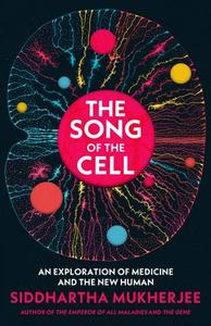 The Song Of The Cell di Siddhartha Mukherjee edito da Vintage Publishing