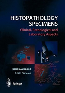 Histopathology Specimens edito da Springer London Ltd