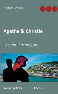 Agathe & Christie  La première énigme di Fabrice Lavenu edito da Books on Demand