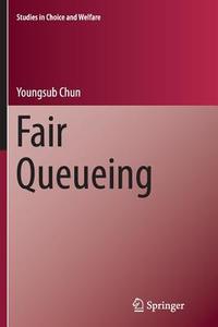 Fair Queueing di Youngsub Chun edito da Springer International Publishing