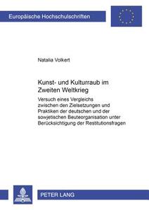 Kunst- und Kulturraub im Zweiten Weltkrieg di Natalia Volkert edito da Lang, Peter GmbH