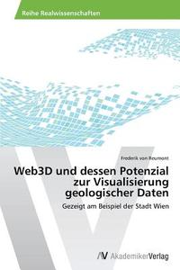 Web3D und dessen Potenzial zur Visualisierung geologischer Daten di Frederik von Reumont edito da AV Akademikerverlag