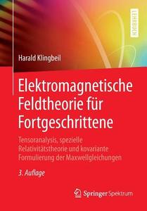 Elektromagnetische Feldtheorie für Fortgeschrittene di Harald Klingbeil edito da Springer-Verlag GmbH