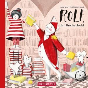 Rolf, der Bücherheld di Luisa Jung, Heidi Viherjuuri edito da kunstanstifter GmbH