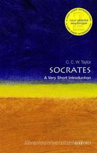 Socrates: A Very Short Introduction di C.C.W. (Emeritus Professor of Philosophy Taylor edito da Oxford University Press