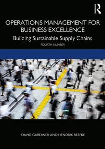 Operations Management For Business Excellence di David Gardiner, Hendrik Reefke edito da Taylor & Francis Ltd