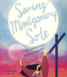 Saving Montgomery Sole di Mariko Tamaki edito da Listening Library (Audio)