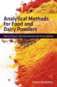 Analytical Methods for Food and Dairy Powders di Pierre Schuck edito da Wiley-Blackwell