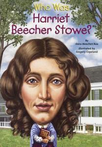 Who Was Harriet Beecher Stowe? di Dana Meachen Rau edito da Turtleback Books