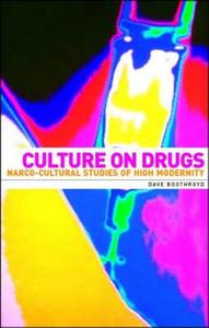 Culture on Drugs di Dave Boothroyd edito da Manchester University Press