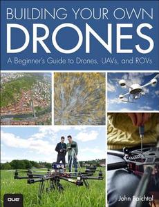 Building Your Own Drones di John Baichtal edito da Pearson Education (us)