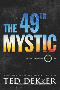 The 49th Mystic di Ted Dekker edito da Baker Publishing Group
